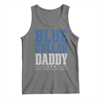 Blue Collar Daddy Dirty Hands Busy Nights Tank Top Funny Father's Day Gifts