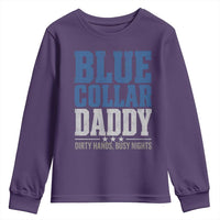 Blue Collar Daddy Dirty Hands Busy Nights Youth Sweatshirt Funny Father's Day Gifts