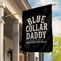 Blue Collar Daddy Dirty Hands Busy Nights Garden Flag Mechanic Dad Father's Day Gifts