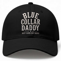 Blue Collar Daddy Dirty Hands Busy Nights Baseball Cap Mechanic Dad Father's Day Gifts