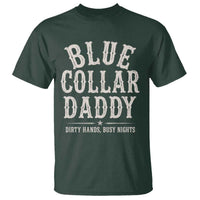 Blue Collar Daddy Dirty Hands Busy Nights T Shirt Mechanic Dad Father's Day Gifts