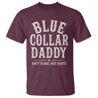 Blue Collar Daddy Dirty Hands Busy Nights T Shirt Mechanic Dad Father's Day Gifts