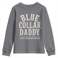 Blue Collar Daddy Dirty Hands Busy Nights Youth Sweatshirt Mechanic Dad Father's Day Gifts