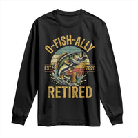 Fishing Retirement Long Sleeve Shirt O Fish Ally Retired 2026 Fisherman Gifts