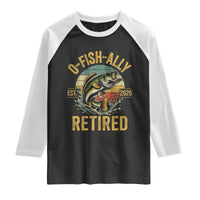 Fishing Retirement Raglan Shirt O Fish Ally Retired 2026 Fisherman Gifts