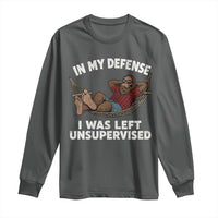 In My Defense I Was Left Unsupervised Funny Bigfoot Long Sleeve Shirt