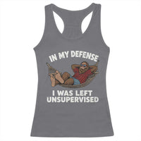 In My Defense I Was Left Unsupervised Funny Bigfoot Racerback Tank Top