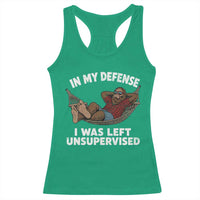 In My Defense I Was Left Unsupervised Funny Bigfoot Racerback Tank Top