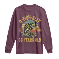 Fishing 60th Birthday Long Sleeve Shirt O Fish Ally 60 Years Old Fisherman Gifts