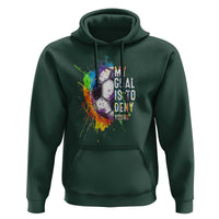 Funny Soccer Hoodie My Goal Is To Deny Yours Distressed Goalkeeper Football - Wonder Print Shop