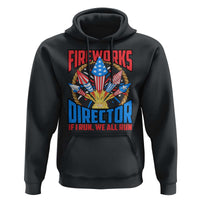 Funny Fireworks Director Hoodie If I Run We All Run 4th Of July Rocket American Flag - Wonder Print Shop