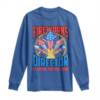 Funny Fireworks Director Long Sleeve Shirt If I Run We All Run 4th Of July Rocket American Flag - Wonder Print Shop