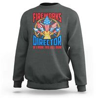 Funny Fireworks Director Sweatshirt If I Run We All Run 4th Of July Rocket American Flag - Wonder Print Shop