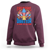 Funny Fireworks Director Sweatshirt If I Run We All Run 4th Of July Rocket American Flag - Wonder Print Shop