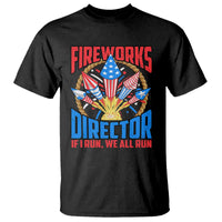 Funny Fireworks Director T Shirt If I Run We All Run 4th Of July Rocket American Flag - Wonder Print Shop