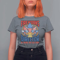 Funny Fireworks Director T Shirt For Women If I Run We All Run 4th Of July Rocket American Flag - Wonder Print Shop