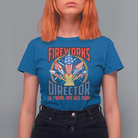 Funny Fireworks Director T Shirt For Women If I Run We All Run 4th Of July Rocket American Flag - Wonder Print Shop