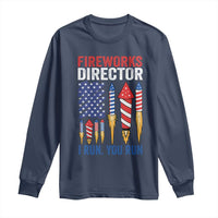 Funny Fireworks Director I Run You Run Long Sleeve Shirt 4th Of July American Flag - Wonder Print Shop