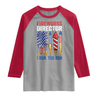 Funny Fireworks Director I Run You Run Raglan Shirt 4th Of July American Flag - Wonder Print Shop