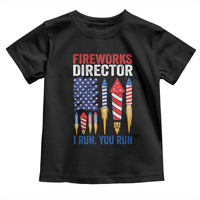 Funny Fireworks Director I Run You Run Toddler T Shirt 4th Of July American Flag - Wonder Print Shop
