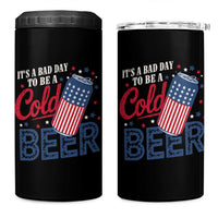 Funny 4th of July Drinking 4 in 1 Can Cooler Tumbler Its A Bad Day To Be A Cold Beer American Flag - Wonder Print Shop