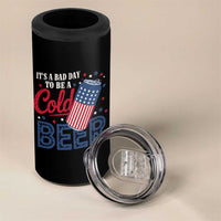 Funny 4th of July Drinking 4 in 1 Can Cooler Tumbler Its A Bad Day To Be A Cold Beer American Flag - Wonder Print Shop
