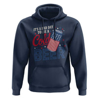 Funny 4th of July Drinking Hoodie Its A Bad Day To Be A Cold Beer American Flag - Wonder Print Shop