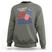 Funny 4th of July Drinking Sweatshirt Its A Bad Day To Be A Cold Beer American Flag - Wonder Print Shop