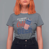 Funny 4th of July Drinking T Shirt For Women Its A Bad Day To Be A Cold Beer American Flag - Wonder Print Shop