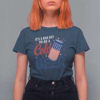 Funny 4th of July Drinking T Shirt For Women Its A Bad Day To Be A Cold Beer American Flag - Wonder Print Shop