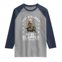 Funny Stay Trapped Or Get Clapped George Washington Raglan Shirt 4th of July - Wonder Print Shop