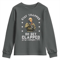 Funny Stay Trapped Or Get Clapped George Washington Youth Sweatshirt 4th of July - Wonder Print Shop