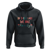 In This Class We Are Family Hoodie Teacher Student Back To School Flower - Wonder Print Shop