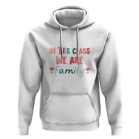 In This Class We Are Family Hoodie Teacher Student Back To School Flower - Wonder Print Shop