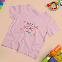 In This Class We Are Family T Shirt For Kid Teacher Student Back To School Flower - Wonder Print Shop