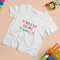 In This Class We Are Family T Shirt For Kid Teacher Student Back To School Flower - Wonder Print Shop