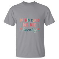 In This Class We Are Family T Shirt Teacher Student Back To School Flower - Wonder Print Shop