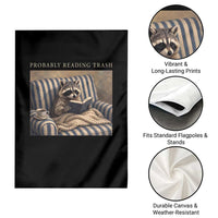 Funny Raccoon Book Lover Garden Flag Probably Reading Trash Bookworms Teachers