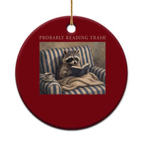 Funny Raccoon Book Lover Ceramic Ornament Probably Reading Trash Bookworms Teachers