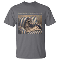 Funny Raccoon Book Lover T Shirt Probably Reading Trash Bookworms Teachers