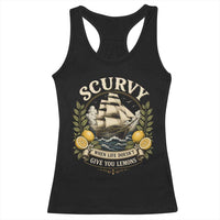 Scurvy When Life Doesnt Give You Lemons Racerback Tank Top Funny Pirate Lemon Vitamin C