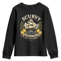 Scurvy When Life Doesnt Give You Lemons Youth Sweatshirt Funny Pirate Lemon Vitamin C