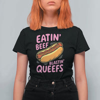 Eatin Beef Blastin' Queefs Funny Hot Dog Adult Humor T Shirt For Women