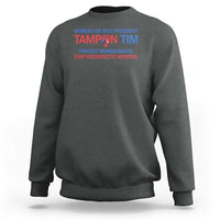 Tim Walz Sweatshirt Tampon Tim Protect Women Rights Stop Misogynistic Weirdos USA Flag - Wonder Print Shop