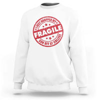 Fragile I Just Dropped My Son Off At College Sweatshirt Drop Off Parents Vintage Star - Wonder Print Shop