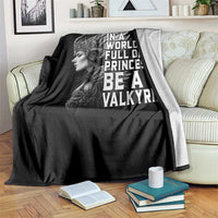In A World Full Of Princess Be A Valkyrie Throw Blanket Viking Pride - Wonder Print Shop