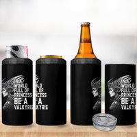 In A World Full Of Princess Be A Valkyrie 4 in 1 Can Cooler Tumbler Viking Pride - Wonder Print Shop