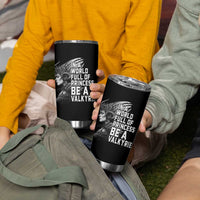 In A World Full Of Princess Be A Valkyrie Tumbler Cup Viking Pride - Wonder Print Shop