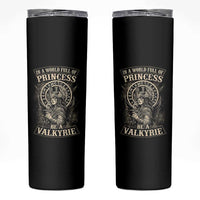 In A World Full Of Princess Be A Valkyrie Skinny Tumbler Viking Norse Mythology - Wonder Print Shop