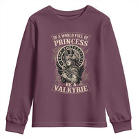 In A World Full Of Princess Be A Valkyrie Youth Sweatshirt Viking Norse Mythology - Wonder Print Shop